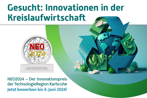 Key Visual für den Innovationswettbewerb NEO2024 der TechnologieRegion Karlsruhe GmbH. Text: Gesucht: Innovationen in der Kreislaufwirtschaft. Jetzt bewerben bis 4. Juni 2024. Im Hintergrund wird die Kreislaufwirtschaft symbolisch dargestellt. 