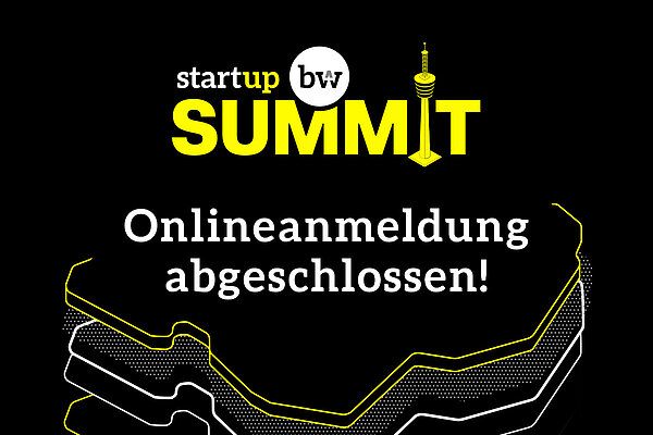 In einer Grafik steht gelb und weiß auf schwarz "Online-Anmeldung geschlossen", darüber ein gelbes Logo auf schwarz "Start-up BW Summit". 