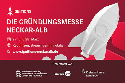 Key Visual für die IGNITIONS Gründungsmesse Neckar-Alb mit den Daten: 27. und 28. März, Reutlingen, Breuninger-Immobilie, www.ignitions-neckaralb.de.