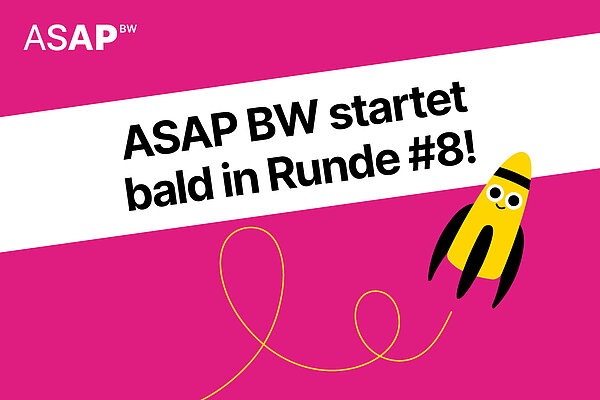 Flyer ASAP BW #8. Logo: ASAP BW oben rechts. Text in der Mitte: ASAP BW startet bald in Runde #8!