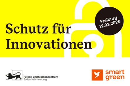 Key Visual zur Roadshow des Patent- und Markenzentrums Baden-Württemberg mit dem Text: Schutz für Innovationen. Freiburg, 12.03.2026.