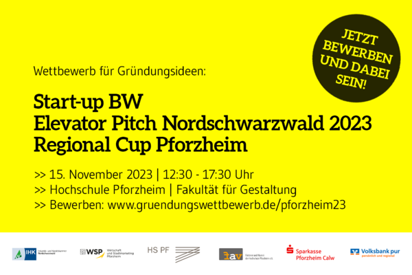 Hinweis zur Bewerbungsphase für den Regional Cup Pforzheim. Text: Wettbewerb für Gründungsideen, Start-up BW Elevator Pitch Nordschwarzwald 2023 Regional Cup Pforzheim, 15. November 2023, bis 5.11. bewerben und dabei sein! www.gruendungswettbewerb.de/pforzheim23.