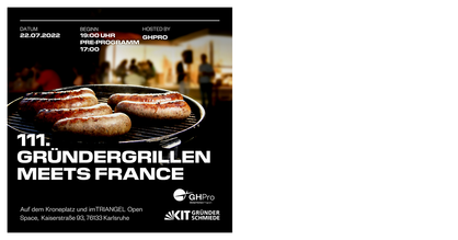 Flyer 111. Gründergrillen meets France. Veranstalter: KIT Gründerschmiede und GHPro