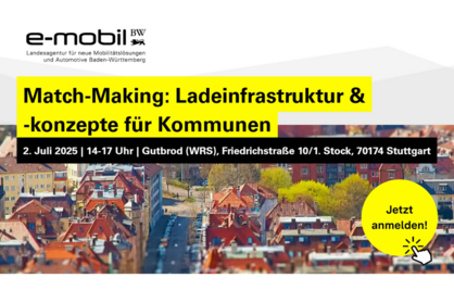 Veranstaltungshinweis: Landesagentur e-mobil BW lädt Start-ups am 2. Juli zum „Match-Making: Ladeinfrastruktur und -konzepte für Kommunen“ nach Stuttgart ein.