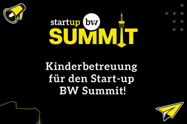 Ein schwarzer Hintergrund oben rechts kleine Pluszeichen unten links der Umriss von Baden-Württemberg. Oben Mittig das Logo des Start-up BW Summits. Darunter die Headline in weißer Schrift: "Kinderbetreuung für den Start-up BW Summit!".