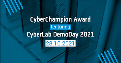 Event-Flyer für den diesjährigen Cyber Champions Awards und den gleichzeitig stattfindenden CyberLab DemoDay 2021 am 28.10.2021.