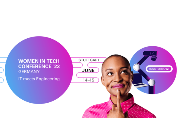 Flyer zur Women in Tech Conference Germany. Text: WOMEN IN TECH CONFERENCE ‘23 GERMANY IT meets Engineering | Stuttgart, 14.-15. Juni.