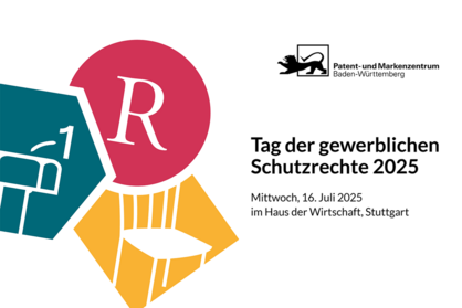 Key Visual für die Veranstaltung Tag der gewerblichen Schutzrechte 2025. Text: Tag der gewerblichen Schutzrechte, Mittwoch 16. Juli 2025, im Haus der Wirtschaft, Stuttgart. Logo oben rechts des Patent- und Markenzentrums Baden-Württemberg. 