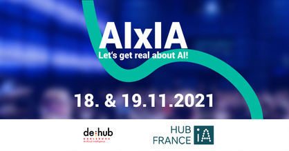 Eventflyer AIxIA - Let's get real about AI! KI-Konferenz am 18. & 19.11.2021. Logos der Veranstalter: de:hub Karlsruhe und HubFrance iA. 