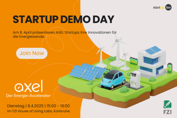 Event-Flyer für den Demo Day des 14.Team Trainings von AXEL - Der Energie-Accelerator. Text: Startup Demo Day Dienstag, 8.04.2025, 15:00 - 19:00 im FZI House of Living Labs in Karlsruhe.