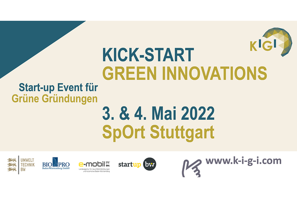 Flyer für das Start-up-Event "KICK-START GREEN INNOVATIONS". Text: Bewerben bis 15.01.2022, 3. - 4. Mai 2022 im SpOrt Stuttgart. Logos: KIGI, Start-up BW, BioPRO Baden-Württemberg GmbH, Umwelttechnik BW, e-mobil BW. URL: www.k-i-g-i.com