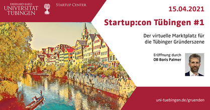 Einladungsflyer zur ersten Startup:con Tübingen. Der virtuelle Marktplatz der Tübinger Gründerszene. Eröffnung durch Tübinger Oberbürgermeister Dr. Boris Palmer. www.uni-tuebingen.de/gruenden