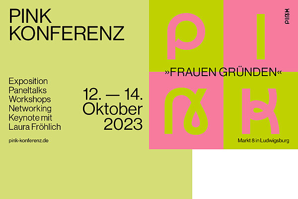 Logo der PINK KONFERENZ. Die Buchstaben PINK in den Farben rosa und mintgrün. Text: PINK KONFERENZ. Frauen gründen. Exposition, Paneltalks, Workshops, Networking, Keynote mit Laura Fröhlich. pink-konferenz.de. 12.-14. Oktober 2023. Markt 8 in Ludwigsburg.