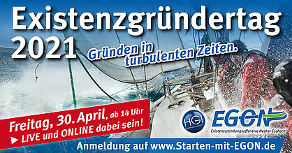 EGON Existenzgründertag 2021. Gründen in turbulenten Zeiten. Freitag, 30. April. Anmeldung: www.starten-mit-egon.de