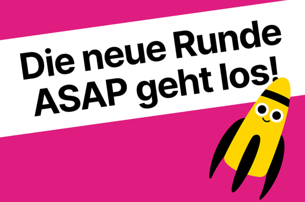 Schwarze-gelbe Rakete und Schriftzug: "Die neue Runde ASAP geht los!"
