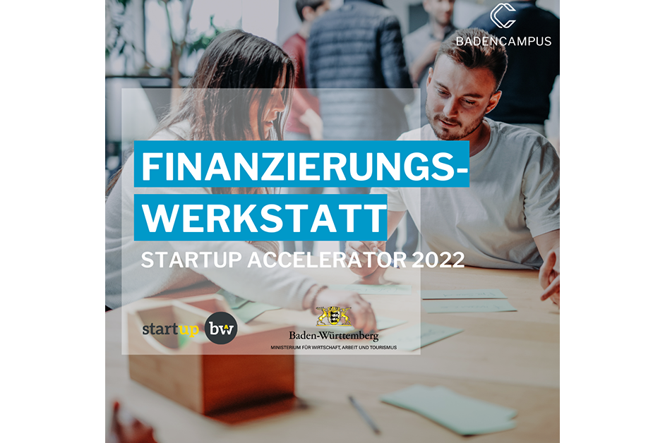 Flyer Finanzierungswerkstatt BadenCampus Accelerator 2022. Logos: Start-up BW, Wirtschaftsministerium Baden-Württemberg