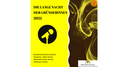 Event-Flyer "Lange Nacht der Gründerinnen 2022". Text: Die Lange Nacht der Gründerinnen 2022 Kontaktstellen Frau und Beruf Mannheim - Rhein-Neckar-odenwald, Neckar-Alb und Heilbronn-Franken.  Logos: Kontaktstellen Frau und Beruf Baden-Württemberg, Wirtschaftsministerium Baden-Württemberg