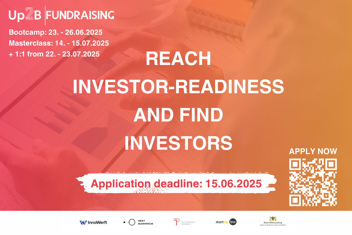 Key Visual Up2B FUNDRAISING mit dem Text: REACH INVESTOR-READINESS AND FIND INVESTORS. Application deadline: 15.06.2025. Bootcamp: 23. -26.06.2025, Masterclass: 14. - 15.07.2025 + 1:1 from 22. - 23.07.2025.
