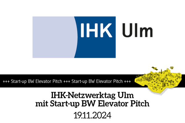 Veranstaltungshinweis für den Vorentscheid in Ulm zum Start-up BW Elevator Pitch im Rahmen des IHK-Netzwerktags 2024 in Ulm.
