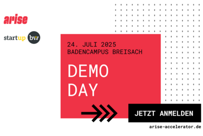 Key Visual zum Demo Day des arise Accelerators mit Text: DEMODAY, 24. Juli 2025, BadenCampus Breisach, jetzt anmelden; arise-acclerator.de. Oben links die Logos des accelerators und von Start-up BW.