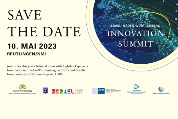 Einladungsflyer für den Israel - Baden-Württemberg Innovation Summit 2023. Text: Save the Date, 10. Mai 2023 Reutlingen/NMI, Join us for this year’s bilateral event with high-level speakers from Israel and Baden-Württemberg on 10/05 and benefit from customized B2B meetings on 11/05.