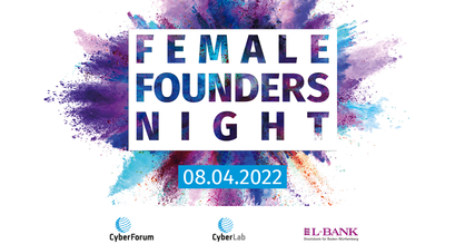 Visual für die 6. Female Founders Night. Text: FEMALE FOUNDER NIGHT 08.04.2022. Logos: CyberForum, CyberLab und L-Bank. Im Hintergrund sind bunte Farbspritzer abgebildet.