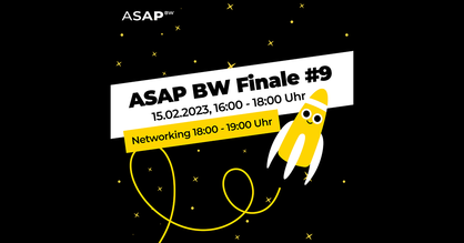 Flyer für das neunte ASAP BW Finale. Text: ASAP BW Finale #9 15.02.2023, 16:00-18:00 Uhr, Networking: 18:00-19:00 Uhr. Logo: ASAP BW