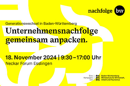 Einladung zur Veranstaltung "Generationswechsel in Baden-Württemberg: Unternehmensnachfolge gemeinsam anpacken." am 18. November 2024 im Neckar Forum in Esslingen.