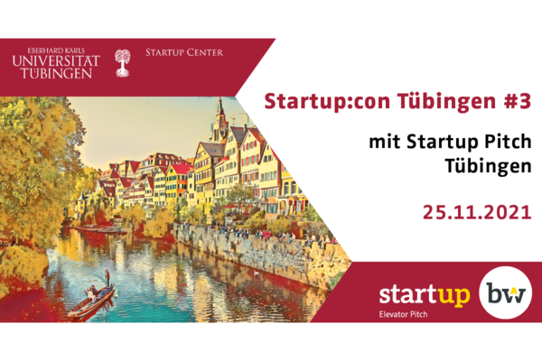 Flyer Startup:con Tübingen am 25.11.2021. Bild der Tübinger Altstadt und Logos der Uni Tübingen und Start-up BW.