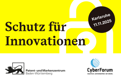 Key Visual zur Roadshow des Patent- und Markenzentrums Baden-Württemberg mit dem Text: Schutz für Innovationen. Das Patent- und Markenzentrum Baden-Württemberg geht auf Tour. Gemeinsam mit CyberForum laden wir euch am 11.11.2025 nach Karlsruhe ein. Infos & Anmeldung: roadshow.pmz-bw.de.