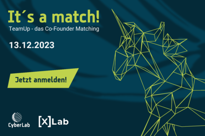 Veranstaltungsflyer: zwei gezeichnete Einhörner auf blauem Hintergrund mit Text: It’s a match! TeamUp - das Co-Founder Matching - 13.12.2023 - Jetzt anmelden! Logos: CyberLab, xLab.