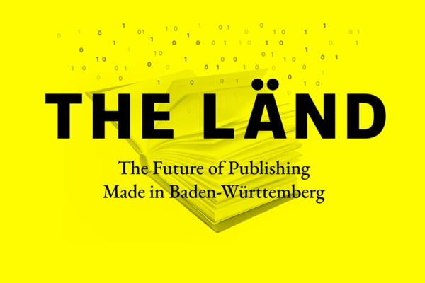  Key Visual für den THE LÄND-Stand auf der Frankfurter Buchmesse 2023. Text: THE LÄND, The Future of Publishing Made in Baden-Württemberg.
