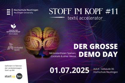 Key Visual Demo Day des Textil.Accelerators Stoff im Kopf. Text: Stoff im Kopf #11. Der große Demo Day 1.07.2025 - AULA - Gebäude 06 Hochschule Reutlingen.