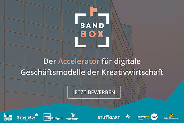 Bewerbungsaufruf für den Sandbox Accelerator. Text: Der Accelerator für digitale Geschäftsmodelle der Kreativwirtschaft. Jetzt bewerben. Logos: Hochschule der Medien, Startup Center der Hochschule der Medien, Stuttgart, Wirtschaftsförderung Region Stuttgart, Wirtschaftsministerium Baden-Württemberg. 