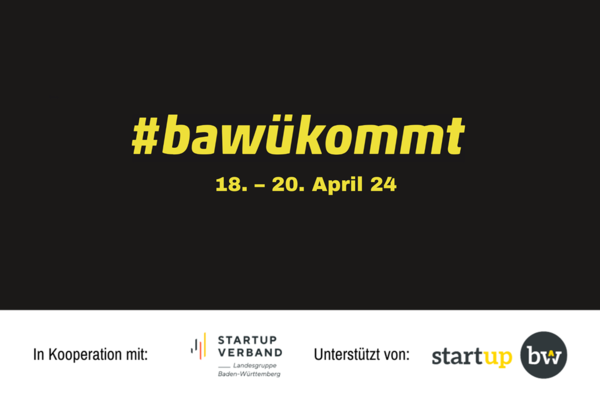 Veranstaltungshinweis #bawükommt-Tour 2024. Text: #bawükommt 18. - 20. April 2024. Logos: Startup Verband Landesgruppe Baden-Württemberg, Start-up BW.