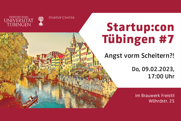 Einladungsflyer für die siebte Ausgabe der Netzwerkveranstaltung Startup:con Tübingen. Text: Startup:con Tübingen #7, Angst vorm Scheitern?! Do, 09.02.2023 im Brauwerk Freistil Wöhrdstr. 25