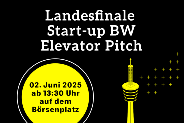 Ein schwarzes Bild, auf dem in weißer Schrift die Headline steht: "Landesfinale Start-up BW Elevator Pitch" darunter eine Grafik des Stuttgarter Fernsehturms in Gelb. Mittig links im Bild ein gelber Kreis mit den Informationen zum Landesfinale "02. Juni 2025, ab 13:30 Uhr auf dem Börsenplatz".