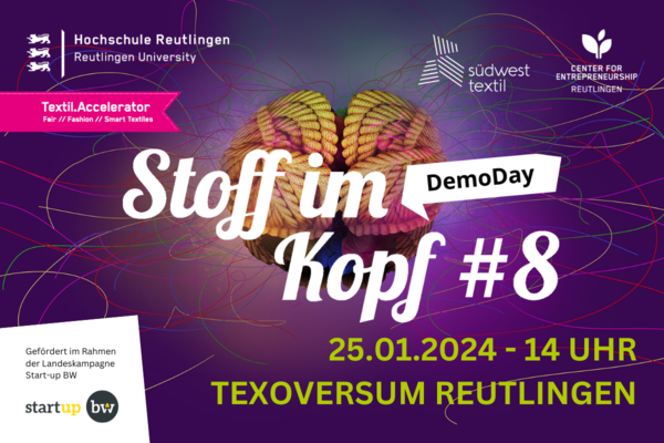 Flyer Demo Day des Textil.Accelerators Stoff im Kopf. Text: Stoff im Kopf #8 Demo Day 25.01.2024 - 14 Uhr - TEXOVERSUM REUTLINGEN.