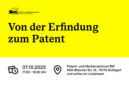 Key Visual zur Veranstaltung “Von der Erfindung zum Patent” am 7. Oktober 2025 von 17:00 - 18:30 Uhr, Patent- und Markenzentrum Baden-Württemberg.