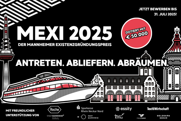 Bewerbungsaufruf für den diesjährigen Mannheimer Existenzgründungspreis, dem MEXI 2025. Text: Antreten, abliefern, abräumen, dotiert mit 50.000 Euro, jetzt bis 31. Juli 2025 bewerben!