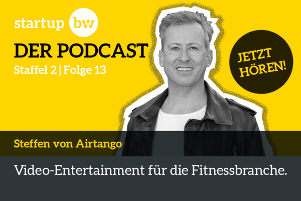 Visual für den Start-up BW Podcast mit Steffen Knödler von Airtango. Text: Video-Entertainment für die Fitnessbranche.
