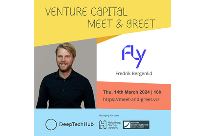 Flyer für die nächste Ausgabe des Veranstaltungsformats Venture Capital Meet and Greet mit einem Foto von Frederik Bergenlid von Fly. Text: Venture Capital Meet and Greet, Thu, 14th March 2024, 16h, https://meet-and-greet.vc. Logos: DeepTechHub, Heidelberg Startup Partners, MAFINEX Gründerverbund.